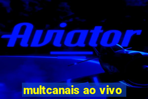 multcanais ao vivo